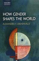 bokomslag How Gender Shapes the World