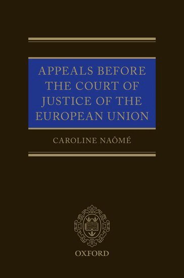 Caroline NaÃ´mÃ© - Appeals Before the Court of Justice of the European Union, Inbunden