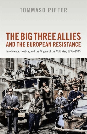 Tommaso Piffer - The Big Three Allies and the European Resistance, Inbunden