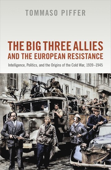 bokomslag The Big Three Allies and the European Resistance