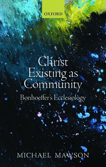 Michael Mawson - Christ Existing as Community, Inbunden