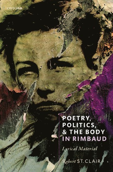 Poetry, Politics, and the Body in Rimbaud 1