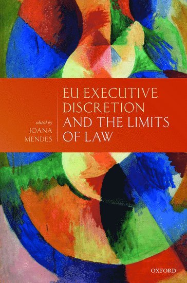 bokomslag EU Executive Discretion and the Limits of Law