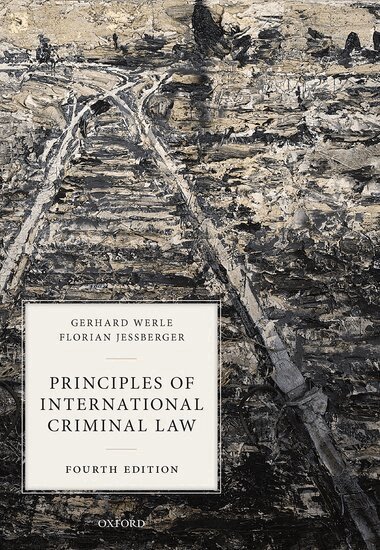 Gerhard Werle, Florian Jeßberger - Principles of International Criminal Law, Inbunden