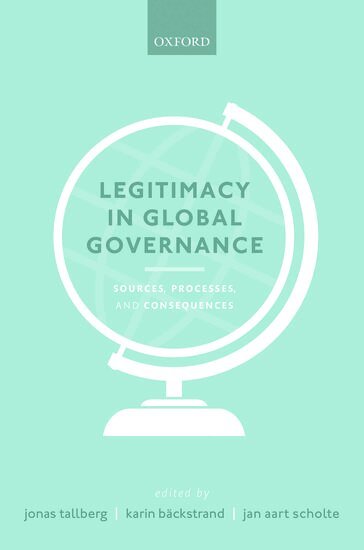 Jonas Tallberg, Karin BÃ¤ckstrand, Jan Aart Scholte - Legitimacy in Global Governance, Inbunden