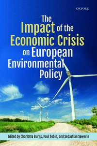 bokomslag The Impact of the Economic Crisis on European Environmental Policy