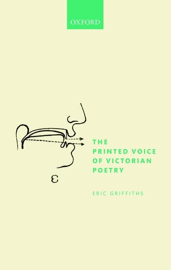 Eric Griffiths - The Printed Voice of Victorian Poetry, Inbunden