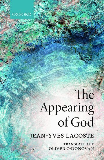 Jean-Yves Lacoste - The Appearing of God, Inbunden