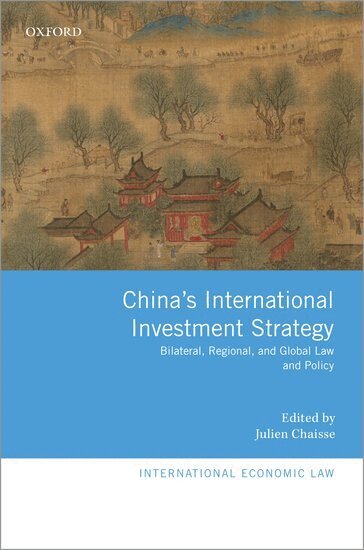 Julien Chaisse, Julien Chaisse - China's International Investment Strategy, Inbunden