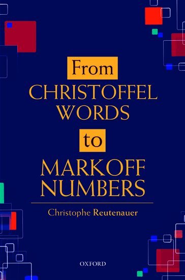 Christophe Reutenauer - From Christoffel Words to Markoff Numbers, Inbunden