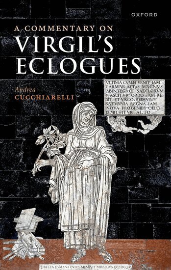 Andrea Cucchiarelli - A Commentary on Virgil's Eclogues, Inbunden