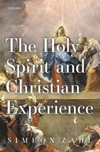 bokomslag The Holy Spirit and Christian Experience