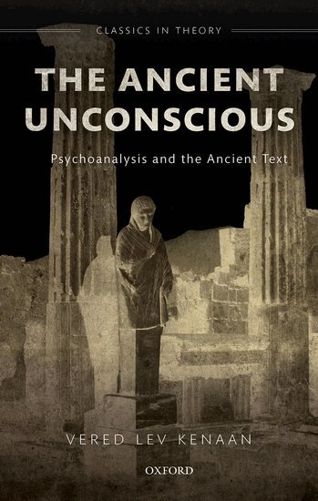 Vered Lev Kenaan - The Ancient Unconscious, Inbunden