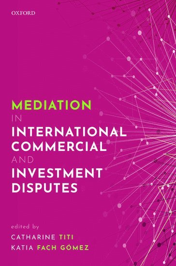 bokomslag Mediation in International Commercial and Investment Disputes