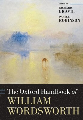 Richard Gravil, Daniel Robinson - The Oxford Handbook of William Wordsworth, Häftad
