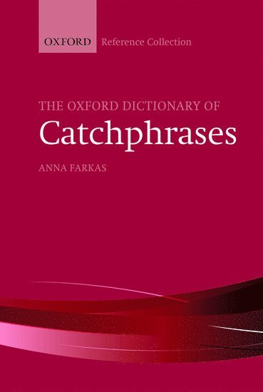 The Oxford Dictionary of Catchphrases