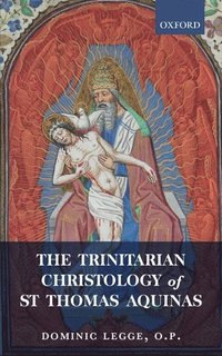 bokomslag The Trinitarian Christology of St Thomas Aquinas