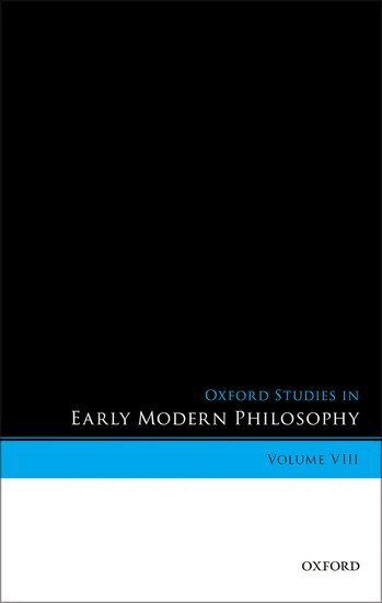Daniel Garber, Donald Rutherford - Oxford Studies in Early Modern Philosophy, Volume VIII, Inbunden