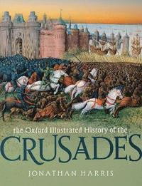 bokomslag Oxford Illustrated History of the Crusades