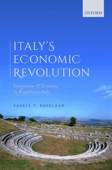 Saskia T. Roselaar - Italy's Economic Revolution, Inbunden