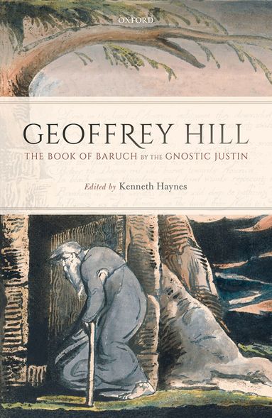 Geoffrey Hill, Kenneth Haynes - The Book of Baruch by the Gnostic Justin, Inbunden