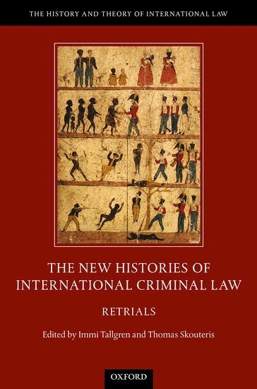 Immi Tallgren, Thomas Skouteris - The New Histories of International Criminal Law, Inbunden