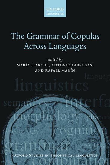 María J. Arche, Antonio Fábregas, Rafael Marín - The Grammar of Copulas Across Languages, Häftad