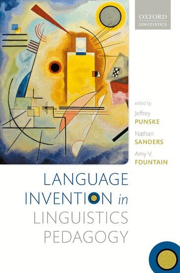 Jeffrey Punske, Jeffrey Punske, Nathan Sanders, Amy V. Fountain - Language Invention in Linguistics Pedagogy, Inbunden