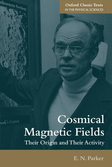 E. N. Parker - Cosmical Magnetic Fields, Häftad