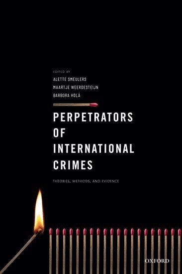 Alette Smeulers, Maartje Weerdesteijn, Barbora HolÃ¡ - Perpetrators of International Crimes, Inbunden