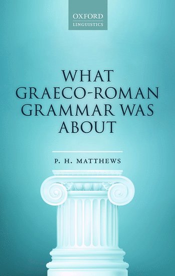 bokomslag What Graeco-Roman Grammar Was About