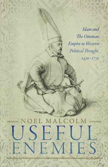 Noel Malcolm, Oxford) Malcolm, Noel (Senior Research Fellow, All Souls College - Useful Enemies, Inbunden