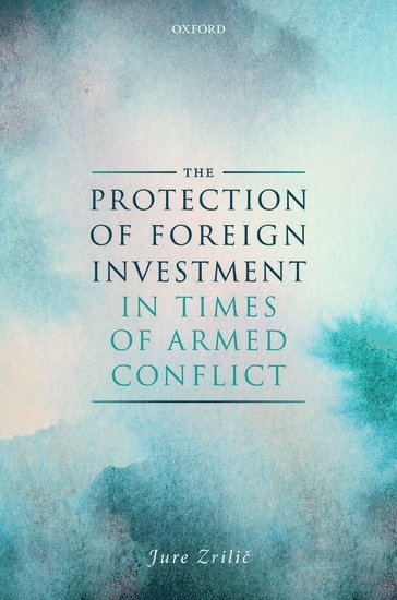 bokomslag The Protection of Foreign Investment in Times of Armed Conflict