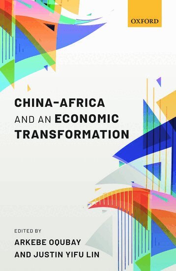 Arkebe Oqubay, Justin Yifu Lin - China-Africa and an Economic Transformation, Inbunden