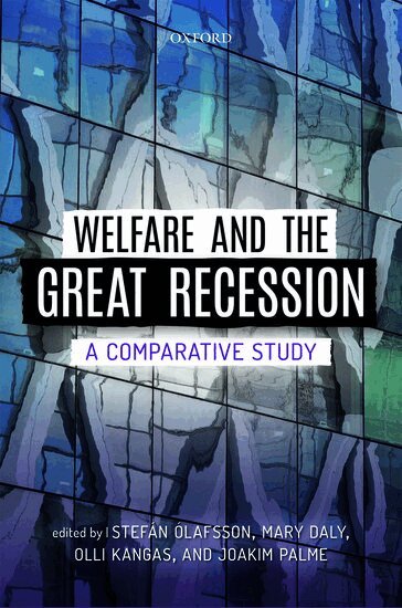 OLAFSSON ET AL, Stefán Ólafsson, Mary Daly, Olli Kangas, Joakim Palme - Welfare and the Great Recession, Inbunden