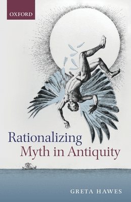 bokomslag Rationalizing Myth in Antiquity