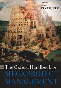 bokomslag The Oxford Handbook of Megaproject Management