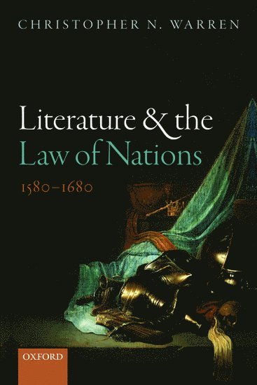 Literature and the Law of Nations, 1580-1680 1