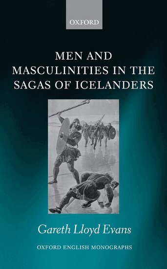 Gareth Lloyd Evans - Men and Masculinities in the Sagas of Icelanders, Inbunden