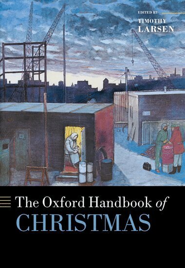 Timothy Larsen, Timothy Larsen - The Oxford Handbook of Christmas, Inbunden