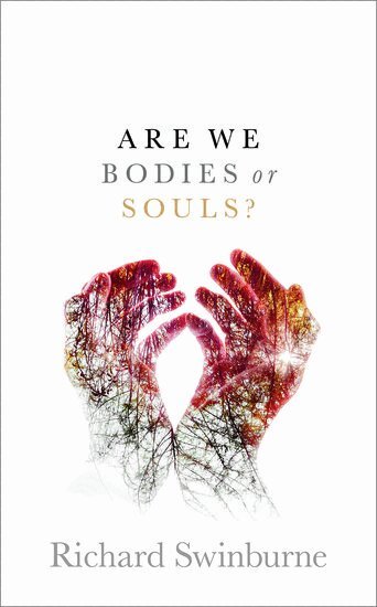Richard Swinburne - Are We Bodies or Souls?, Inbunden