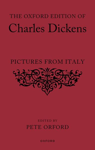 Pete Orford - The Oxford Edition of Charles Dickens: Pictures from Italy, Inbunden