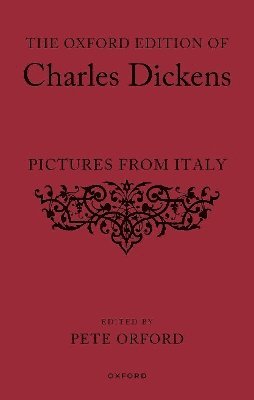 The Oxford Edition of Charles Dickens: Pictures from Italy