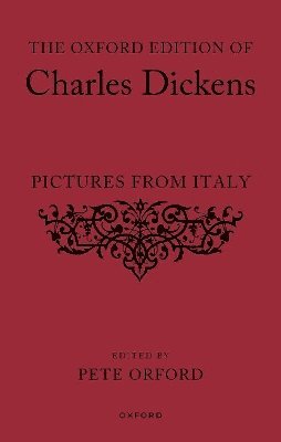 The Oxford Edition of Charles Dickens: Pictures from Italy 1