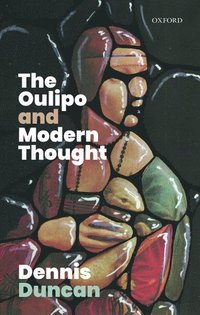 bokomslag The Oulipo and Modern Thought