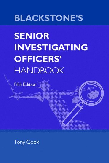 Tony Cook - Blackstone's Senior Investigating Officers' Handbook Fifth Edition, Häftad