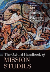 bokomslag The Oxford Handbook of Mission Studies
