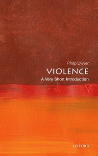 bokomslag Violence: A Very Short Introduction