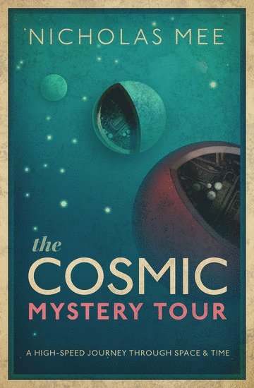 The Cosmic Mystery Tour 1