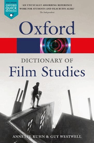 Annette Kuhn, Guy Westwell - A Dictionary of Film Studies, Häftad